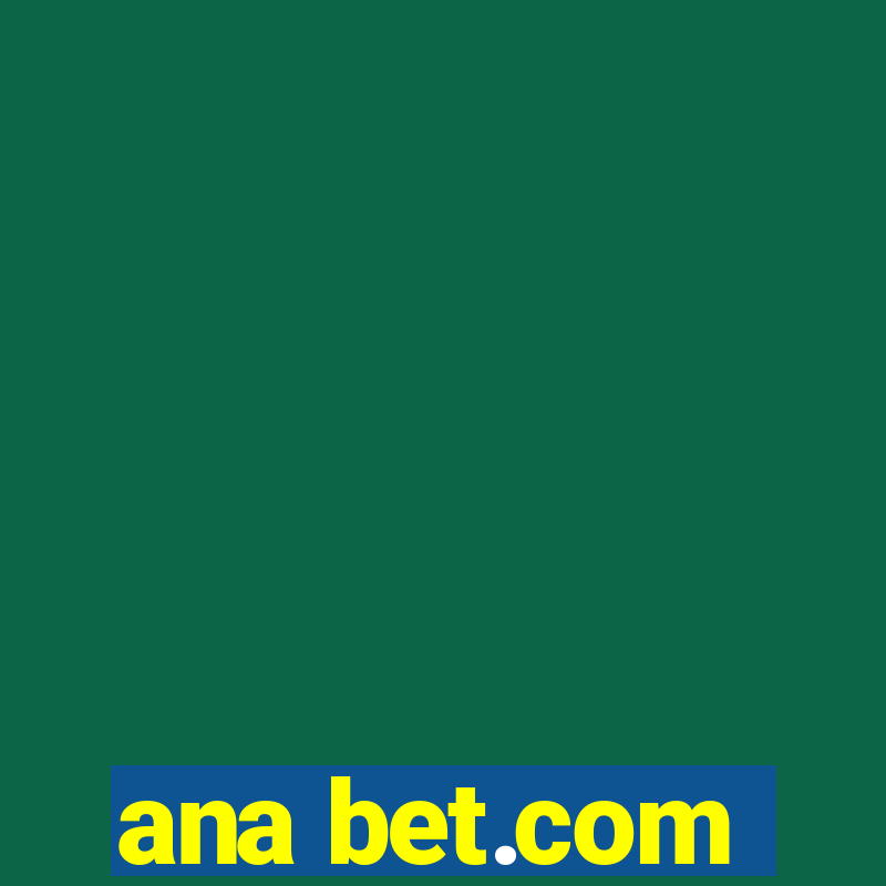 ana bet.com